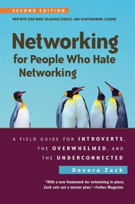  ¡Networking for People Who Hate Networking!  A Renaissance of Self-Discovery in a World of Handshakes and Business Cards