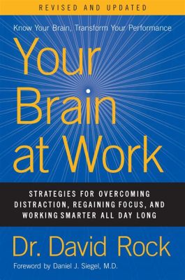  Your Brain at Work: Strategies for Overcoming Distraction, Staying Focused, and Achieving More! - A Journey into the Labyrinthine Mind